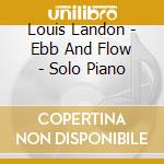 Louis Landon - Ebb And Flow - Solo Piano cd