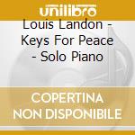 Louis Landon - Keys For Peace - Solo Piano cd