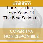 Louis Landon - Five Years Of The Best Sedona Solo Piano cd