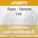 Raza - Senora Ley cd