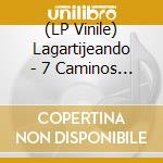 (LP Vinile) Lagartijeando - 7 Caminos (Orange Vinyl) vinile