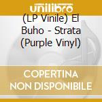 (LP Vinile) El Buho - Strata (Purple Vinyl) vinile