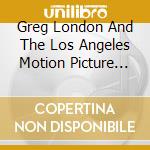 Greg London And The Los Angeles Motion Picture Orchestra - Song Of America cd