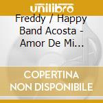 Freddy / Happy Band Acosta - Amor De Mi Vida cd
