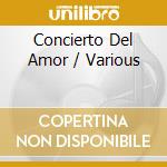 Concierto Del Amor / Various cd