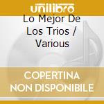 Lo Mejor De Los Trios / Various cd