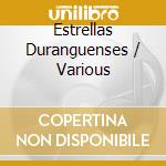 Estrellas Duranguenses / Various cd