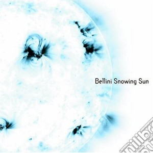 Bellini - Snowing Sun cd musicale di BELLINI