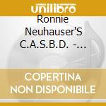 Ronnie Neuhauser'S C.A.S.B.D. - C.A.S.B.D. cd