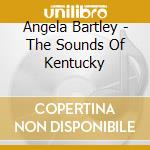 Angela Bartley - The Sounds Of Kentucky cd