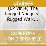 (LP Vinile) The Rugged Nuggets - Rugged Walk (Coloured Vinyl) (7') vinile