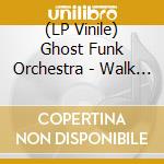 (LP Vinile) Ghost Funk Orchestra - Walk Like A Motherfucker / Isaac Hayes vinile
