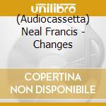 (Audiocassetta) Neal Francis - Changes cd