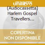 (Audiocassetta) Harlem Gospel Travellers (The) - He's On Time cd