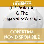 (LP Vinile) Aj & The Jiggawatts-Wrong Step / Karma Is A Bitch vinile