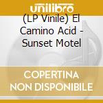 (LP Vinile) El Camino Acid - Sunset Motel vinile