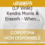 (LP Vinile) Kendra Morris & Eraserh - When We Would Ride / Catch The Sun (7