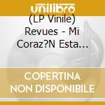 (LP Vinile) Revues - Mi Coraz?N Esta Llorando (Black) vinile