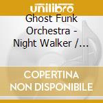 Ghost Funk Orchestra - Night Walker / Death Waltz cd