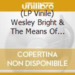 (LP Vinile) Wesley Bright & The Means Of Production - Six Minute Mile (7') vinile