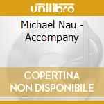 Michael Nau - Accompany cd