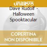 Dave Rudolf - Halloween Spooktacular cd