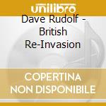 Dave Rudolf - British Re-Invasion cd