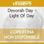 Devorah Day - Light Of Day cd musicale di Devorah Day