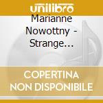 Marianne Nowottny - Strange Weather From The Basement cd musicale di Marianne Nowottny