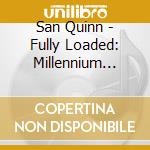 San Quinn - Fully Loaded: Millennium Attitude cd musicale di San Quinn