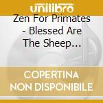 Zen For Primates - Blessed Are The Sheep Herders