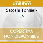 Satoshi Tomiie - Es cd musicale di Satoshi Tomiie