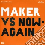 Maker - Maker Vs. Now Again cd