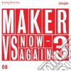 Maker - Maker Vs. Now-Again 3 cd
