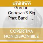 Gordon Goodwin'S Big Phat Band - Gordon Goodwin'S Big Phat Band