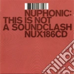 Nuphonic: This Is Not A Soundclash / Various cd