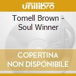 Tomell Brown - Soul Winner cd
