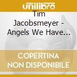 Tim Jacobsmeyer - Angels We Have Heard On High And Other Christmas Favorites cd