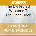 The Dw Project - Welcome To The Open Door cd