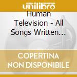 Human Television - All Songs Written By: Human Television cd