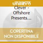 Clever - Offshore Presents Troubled Waters cd