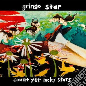 Gringo Star - Count Yer Lucky Stars cd musicale di Star Gringo