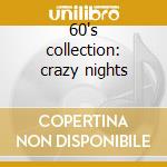 60's collection: crazy nights cd