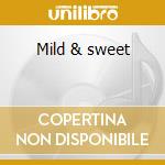 Mild & sweet cd musicale di Gloria Gaynor