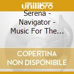 Serena - Navigator - Music For The Internet Nightflyers cd