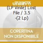 (LP Vinile) Lost File / 3.5 -(2 Lp) vinile