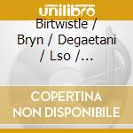 Birtwistle / Bryn / Degaetani / Lso / Atherton - Punch & Judy cd