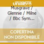 Musgrave / Glennie / Milne / Bbc Sym Orch / Vnaska - Turbulent Landscapes cd