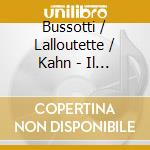 Bussotti / Lalloutette / Kahn - Il Catalago E Questo For Soloi cd