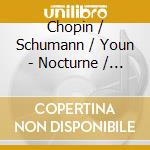 Chopin / Schumann / Youn - Nocturne / Polonaise-Fantasie (Sacd) cd musicale di Chopin / Schumann / Youn